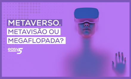 METAVERSO. METAVISÃO OU MEGAFLOPADA?